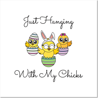 Just Hanging Out With My Chicks. Cute Little Chicks in Easter Eggs. Perfect for an Easter Basket Stuffer. Happy Easter Gift Posters and Art